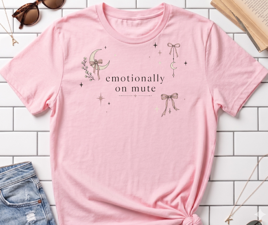 emotionally on mute. T-Shirt
