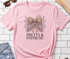 Pretty & Pathetic T-Shirt