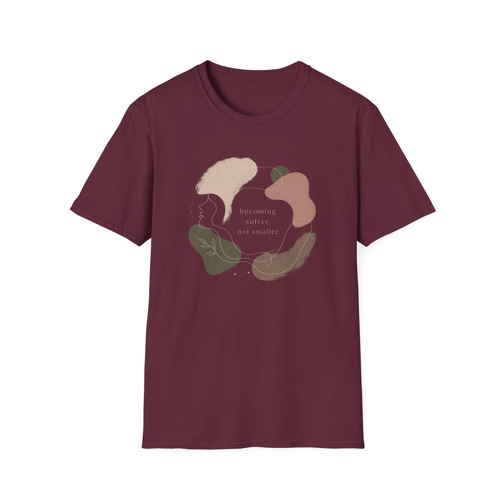 Becoming Softer T-Shirt