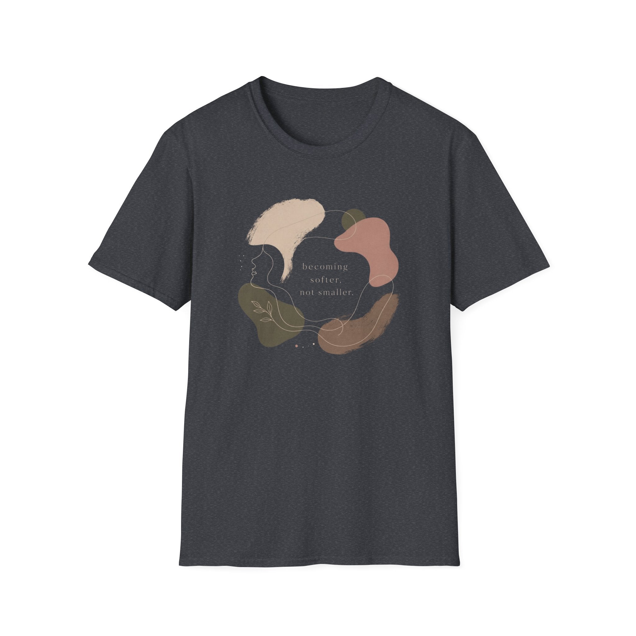 Becoming Softer T-Shirt