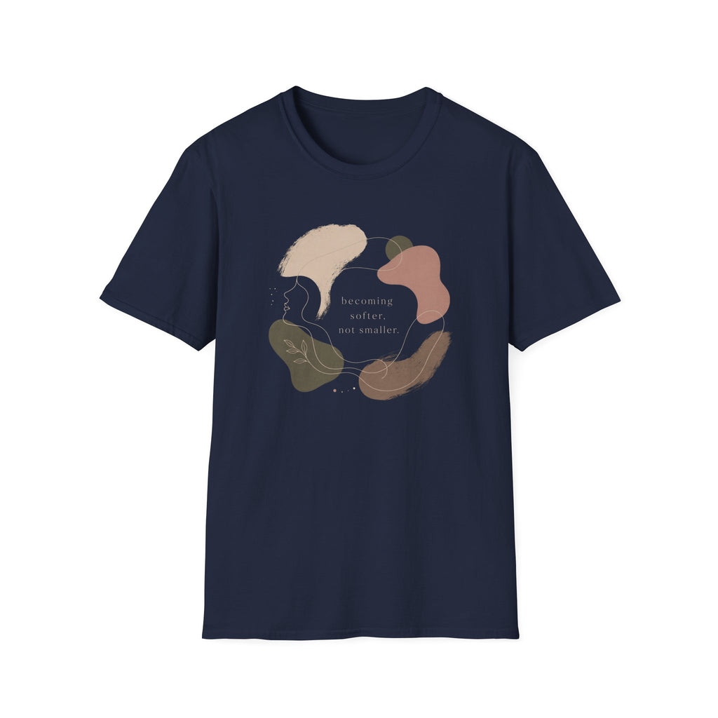 Becoming Softer T-Shirt
