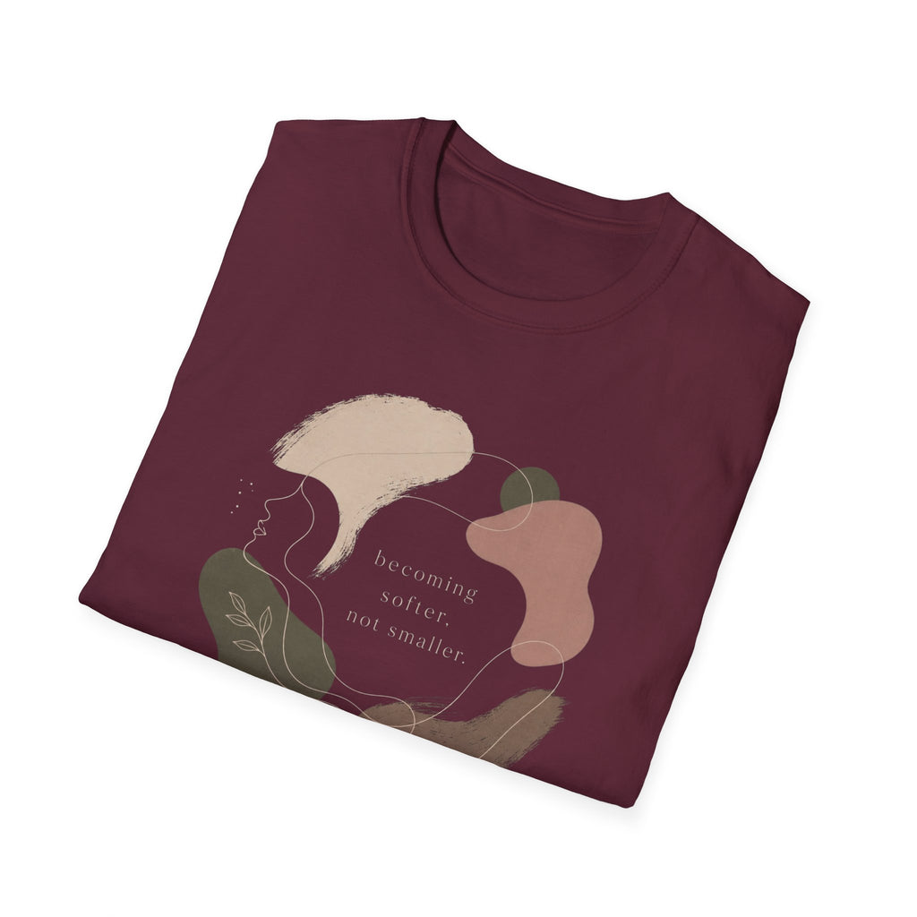 Becoming Softer T-Shirt
