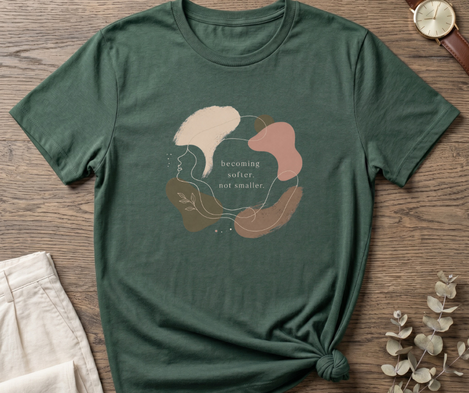 Becoming Softer T-Shirt
