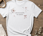 emotionally on mute. T-Shirt