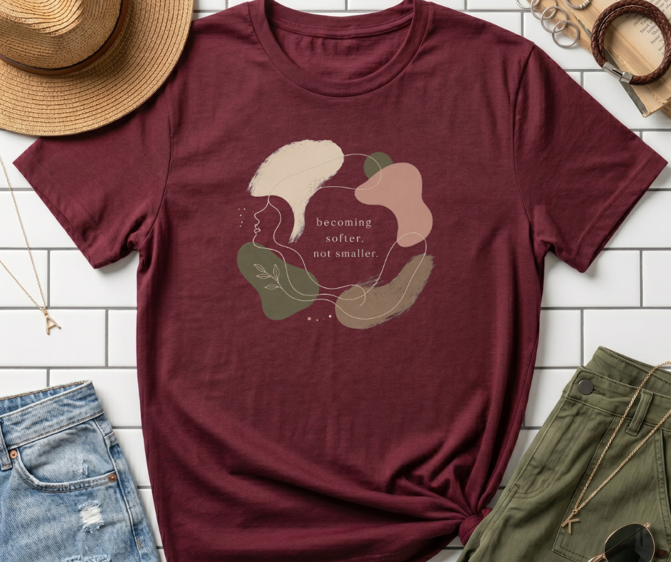 Becoming Softer T-Shirt
