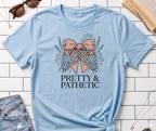 Pretty & Pathetic T-Shirt