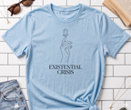 Existential Crises T-Shirt