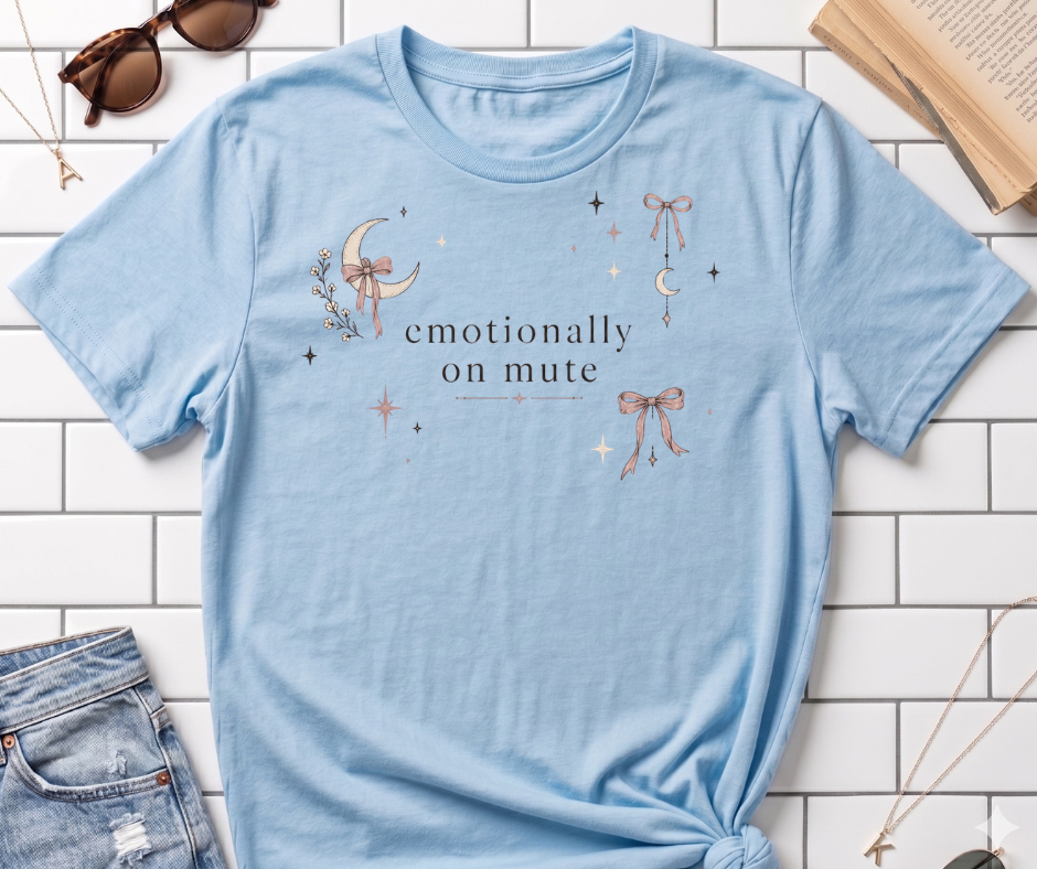 emotionally on mute. T-Shirt